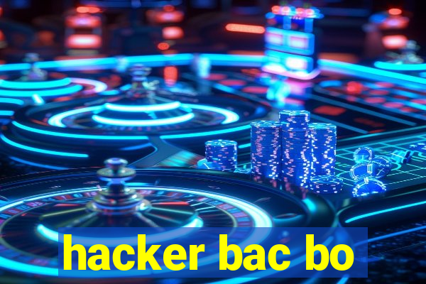 hacker bac bo